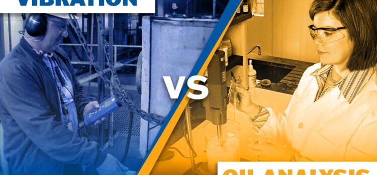 How Vibration and Oil Analysis Compare and Contrast How Vibration and Oil Analysis Compare and Contrast